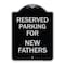 Signmission Parking Reserved for New Fathers Heavy-Gauge Aluminum Architectural Sign, 24" x 18", BS-1824-23381 A-DES-BS-1824-23381 - alternate 1